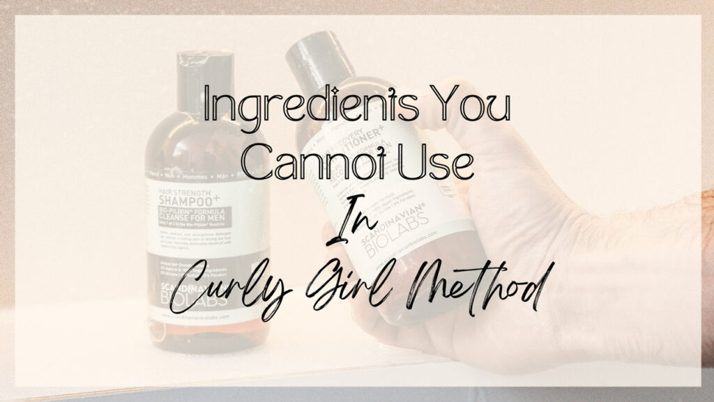 A Complete List Of Ingredients Those Are Absolutely Banned In Curly Girl Method 1 ingredients banned in curly girl method 2